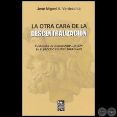LA OTRA CARA DE LA DESCENTRALIZACIN - Autor: JOS MIGUEL A. VERDECCHIA - Ao 2021